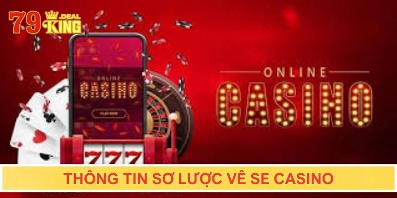 Thông tin sơ lược về SE Casino